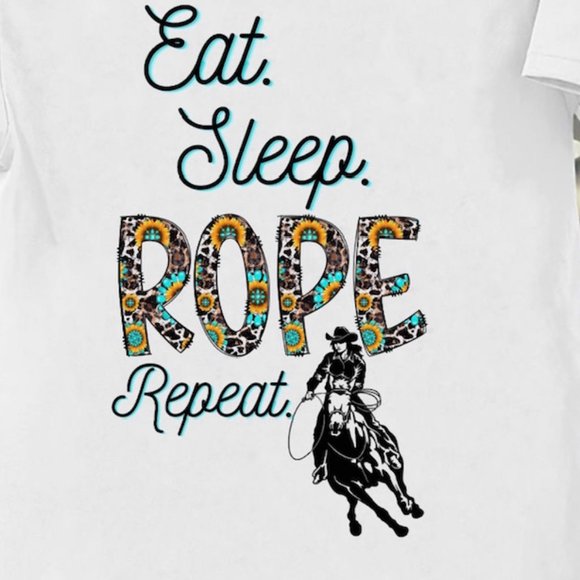 Tops | Eat Sleep Rope Repeat Shirt Team Roping Tshirt Heading And ...